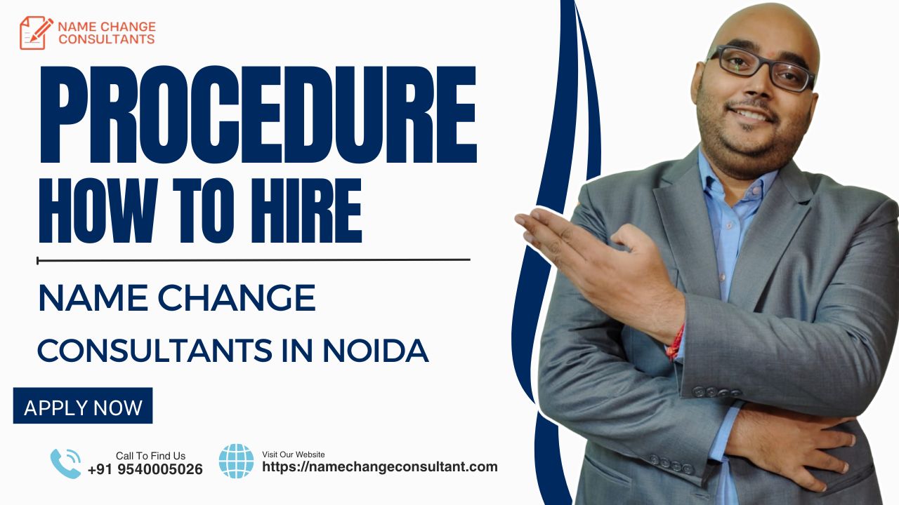 Name Change Consultants In Noida - Name Change In Gazette